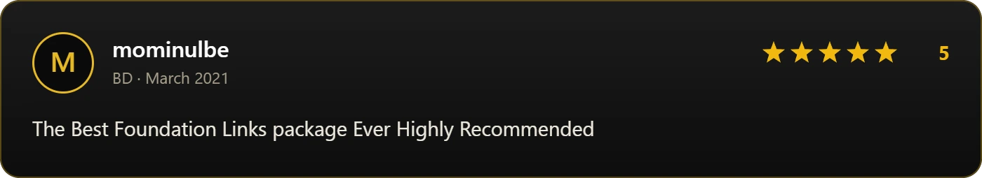 Five-star review from mominulbe, March 2021: The Best Foundation Links package Ever Highly Recommended