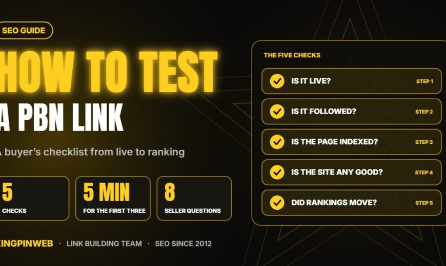 How to test a PBN link: five checks from live and followed to indexed, site quality and rankings